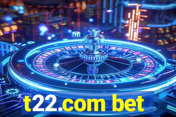 t22.com bet